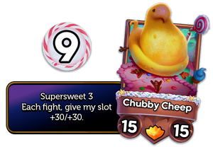 The card Chubby Cheep, the Candy Counter at 9 sweetness, and card text that says 'Sweeten 3; Each fight, give my slot +30/+30.'
